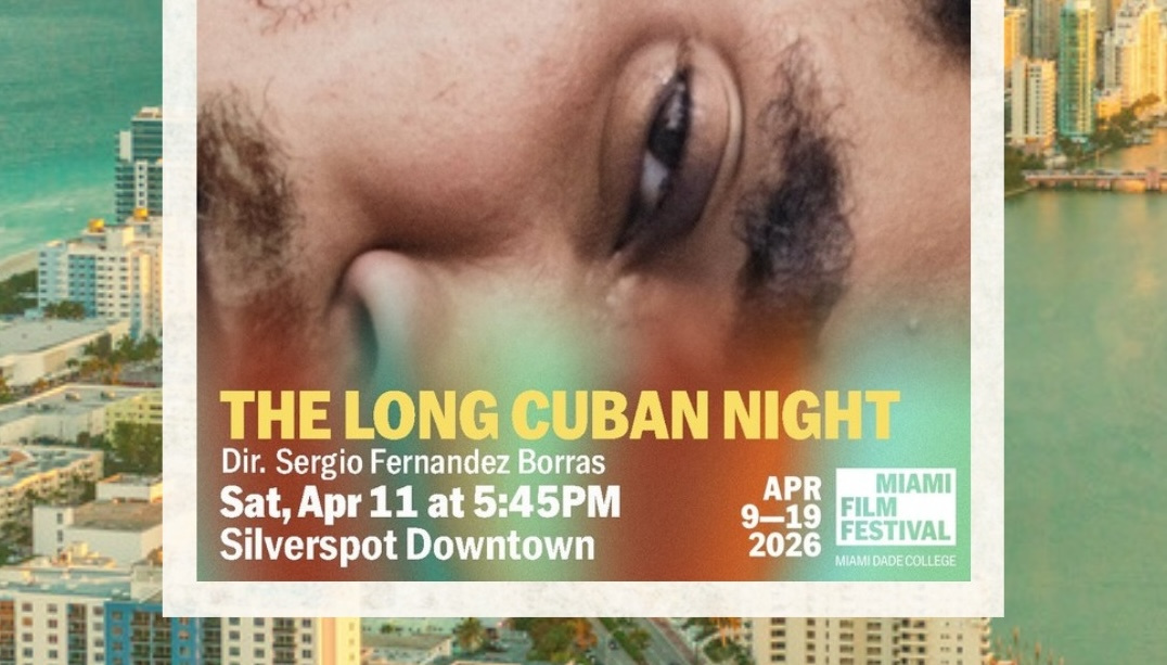Premiere Mundial de ‘Cuba y la noche’ en el Miami Film Festival